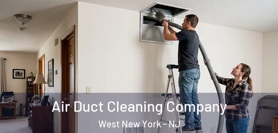 Air Duct Cleaning Company West New York - NJ