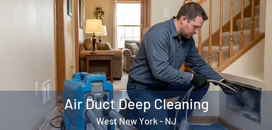  Air Duct Deep Cleaning West New York - NJ