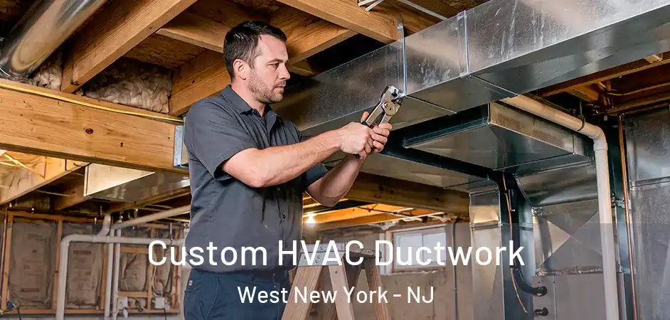Custom HVAC Ductwork West New York - NJ