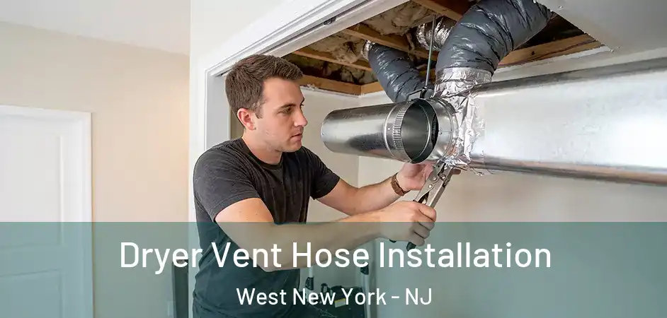 Dryer Vent Hose Installation West New York - NJ