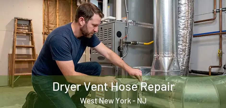 Dryer Vent Hose Repair West New York - NJ